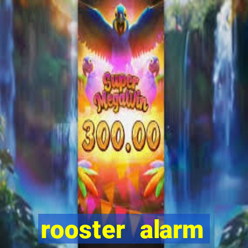 rooster alarm motorola download